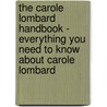 The Carole Lombard Handbook - Everything You Need to Know About Carole Lombard by Emily Smith