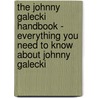 The Johnny Galecki Handbook - Everything You Need to Know About Johnny Galecki by Emily Smith