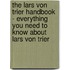 The Lars Von Trier Handbook - Everything You Need to Know About Lars Von Trier