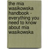 The Mia Wasikowska Handbook - Everything You Need to Know About Mia Wasikowska door Emily Smith