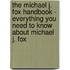 The Michael J. Fox Handbook - Everything You Need to Know About Michael J. Fox