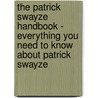 The Patrick Swayze Handbook - Everything You Need to Know About Patrick Swayze door Emily Smith