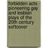 Forbidden Acts - Pioneering Gay and Lesbian Plays of the 20th Century Softcover