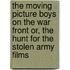 The Moving Picture Boys on the War Front Or, the Hunt for the Stolen Army Films