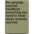 The Amanda Seyfried Handbook - Everything You Need to Know About Amanda Seyfried