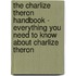 The Charlize Theron Handbook - Everything You Need to Know About Charlize Theron