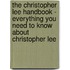 The Christopher Lee Handbook - Everything You Need to Know About Christopher Lee