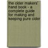 The Cider Makers' Hand Book - a Complete Guide for Making and Keeping Pure Cider