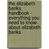 The Elizabeth Banks Handbook - Everything You Need to Know About Elizabeth Banks