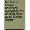 The Landon Liboiron Handbook - Everything You Need to Know About Landon Liboiron by Emily Smith