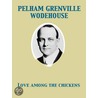 Love Among the Chickens a Story of the Haps and Mishaps on an English Chicken Farm door Pelham Grenville Wodehouse