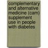Complementary and Alternative Medicine (Cam) Supplement Use in People with Diabetes door Laura Shane-McWhorter