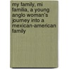 My Family, Mi Familia, a Young Anglo Woman's Journey Into a Mexican-American Family door Rebecca Guevara