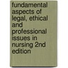 Fundamental Aspects of Legal, Ethical and Professional Issues in Nursing 2nd Edition door Sally Carvalho