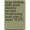 Mcse Windows 2000 Active Directory Services Infrastructure Exam Cram 2 (Exam 70-217) door Will Willis