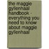 The Maggie Gyllenhaal Handbook - Everything You Need to Know About Maggie Gyllenhaal
