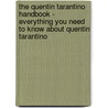 The Quentin Tarantino Handbook - Everything You Need to Know About Quentin Tarantino door Emily Smith