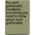 The Zach Galifianakis Handbook - Everything You Need to Know About Zach Galifianakis