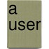 A User