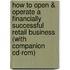 How to Open & Operate a Financially Successful Retail Business (With Companion Cd-Rom)