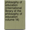 Philosophy of Education (International Library of the Philosophy of Education Volume 14) door Terence W. Moore