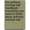 The Anthony Michael Hall Handbook - Everything You Need to Know About Anthony Michael Hall door Emily Smith