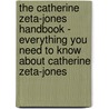 The Catherine Zeta-Jones Handbook - Everything You Need to Know About Catherine Zeta-Jones door Emily Smith