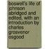Boswell's Life of Johnson  Abridged and Edited, with an Introduction by Charles Grosvenor Osgood