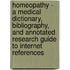 Homeopathy - a Medical Dictionary, Bibliography, and Annotated Research Guide to Internet References