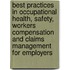 Best Practices in Occupational Health, Safety, Workers Compensation and Claims Management for Employers