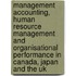Management Accounting, Human Resource Management And Organisational Performance In Canada, Japan And The Uk