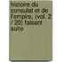 Histoire Du Consulat Et De L'empire, (Vol. 2 / 20) Faisant Suite
