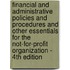 Financial and Administrative Policies and Procedures and Other Essentials for the Not-For-Profit Organization - 4th Edition