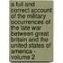 A Full and Correct Account of the Military Occurrences of the Late War Between Great Britain and the United States of America - Volume 2