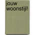 Jouw woonstijl!
