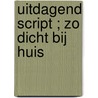Uitdagend script ; Zo dicht bij huis door Debra Salonen