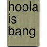 Hopla is bang door Bert smets