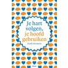 Je hart volgen, je hoofd gebruiken by Henk Hermans