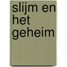 Slijm en het geheim door A. Huizinga