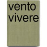 Vento Vivere by Linda van Cuijck