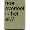 Hoe overleef ik het EK? door Martin van Zaanen