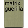 Matrix guerilla door Lars Faber