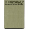 ICT Infrastructuur en datacommunicatie by R. Braam