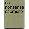 No nonsense espresso door Saskia ter Welle