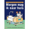 Morgen mag ik naar huis door Maarten Metz