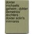 Dokter Michaelis geheim ; Dokter Demetrios' dochters ; Dokter Sotiri's minnares