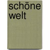 Schöne Welt door Jules Deelder