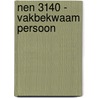 NEN 3140 - Vakbekwaam persoon door A.W.M. Kerkhofs