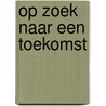 Op zoek naar een toekomst door Arthur Miller