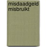 Misdaadgeld misbruikt door Francis Desterbeck